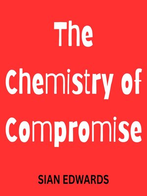 cover image of The Chemistry of Compromise
